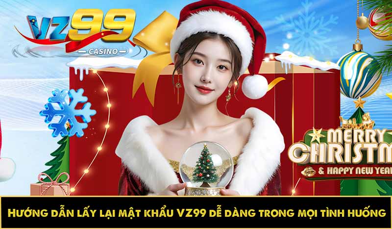 Hướng dẫn lấy lại mật khẩu VZ99 dễ dàng trong mọi tình huống 8 Hướng dẫn lấy lại mật khẩu VZ99 dễ dàng trong mọi tình huống